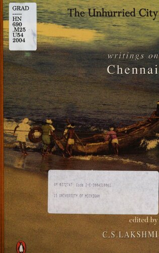 The Unhurried City Writings On Chennai First C S Lakshmi