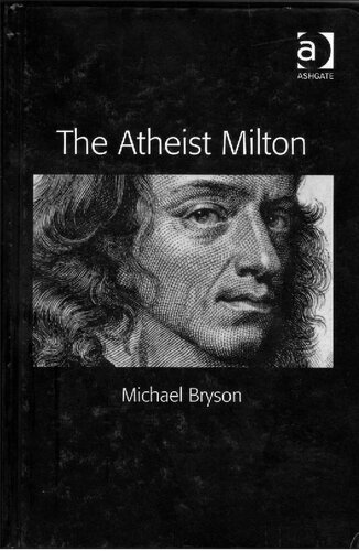 The Atheist Milton 1st Edition Michael Bryson