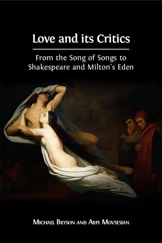 Love And Its Critics From The Song Of Songs To Shakespeare And Miltons Eden Hardback Ed Michael Bryson