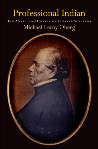 Professional Indian The American Odyssey Of Eleazer Williams Michael Leroy Oberg