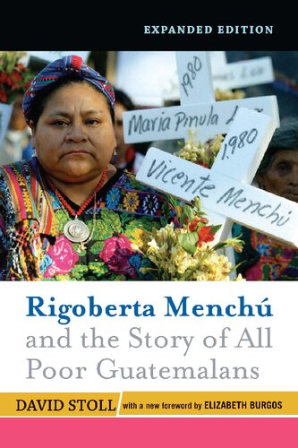 Rigoberta Menchu And The Story Of All Poor Guatemalans New Foreword By Elizabeth Burgos 1st Edition David Stoll