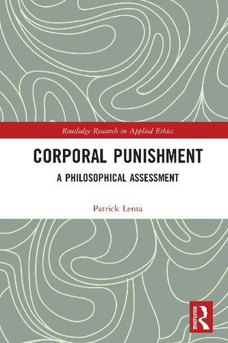 Corporal Punishment A Philosophical Assessment 1st Edition Patrick Lenta
