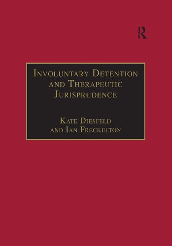Involuntary Detention And Therapeutic Jurisprudence International Perspectives On Civil Commitment 1st Edition Kate Diesfeld