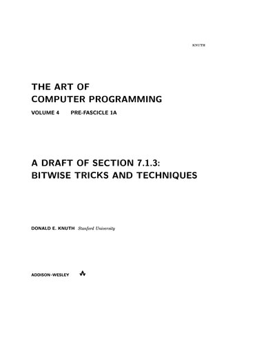 The Art Of Computer Programming Volume 4 Prefascicle 1a A Draft Of Section 713 Bitwise Trick And Techniques Donald E Knuth