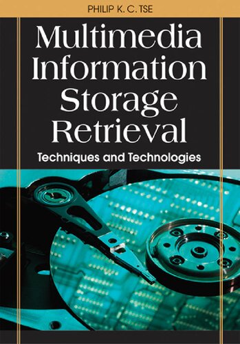 Multimedia Information Storage And Retrieval Techniques And Technologies Philip Kc Tse