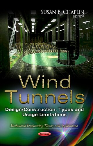 Wind Tunnels Design Construction Types And Usage Limitations 2013 Uk Ed Susan B Chaplin Editor