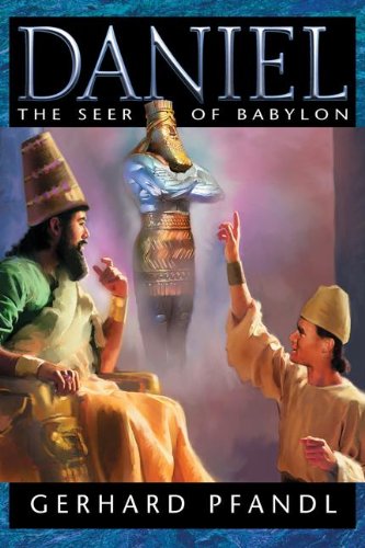 Daniel The Seer Of Babylon Gerhard Pfandl