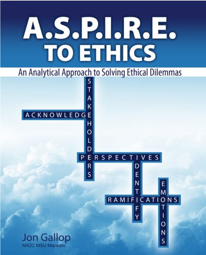 Aspire To Ethics An Analytical Approach To Solving Ethical Dilemmas 1st Edition Jonathan D Gallop
