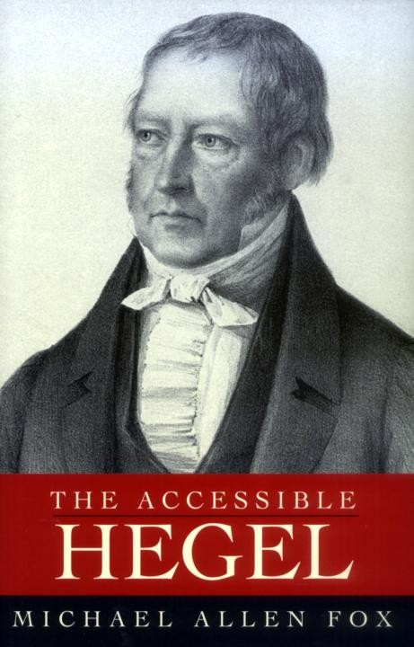 The Accessible Hegel Michael Allen Fox