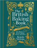 The British Baking Book The History Of British Baking Savory And Sweet Regula Ysewijn