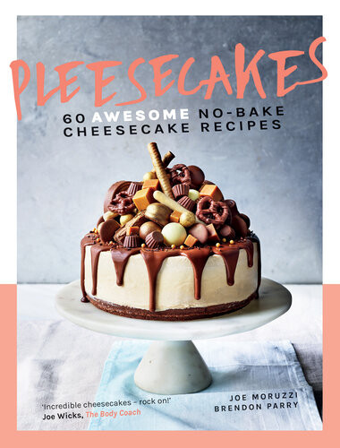 Pleesecakes 60 Awesome Nobake Cheesecake Recipes Brendon Perry