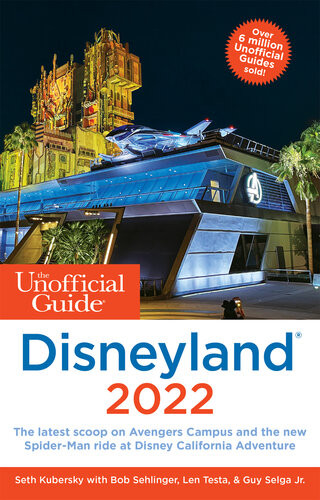 The Unofficial Guide To Disneyland 2022 Seth Kubersky Bob Sehlinger