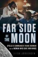 Far Side Of The Moon Apollo 8 Commander Frank Borman And The Woman Who Gave Him Wings Jorgensen