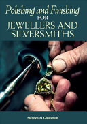 Polishing And Finishing For Jewellers And Silversmiths Goldsmith