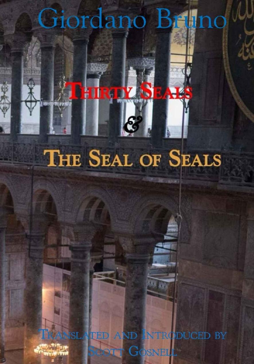 Thirty Seals The Seal Of Seals Giordano Bruno Scott Gosnell Translator