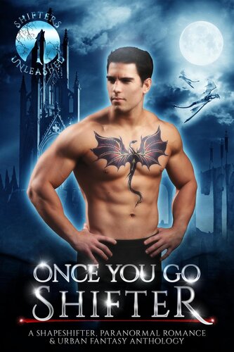 Once You Go Shifter Shifters Unleashed 1st Edition Various Authors