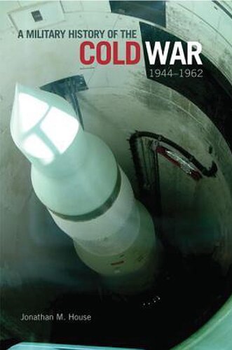 A Military History Of The Cold War 19441962 Illustrated House