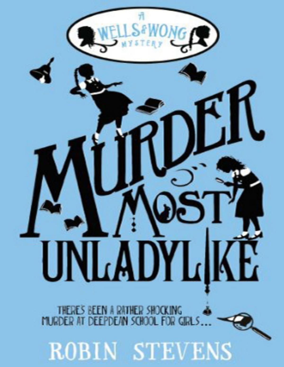 Murder Most Unladylike Robin Stevens