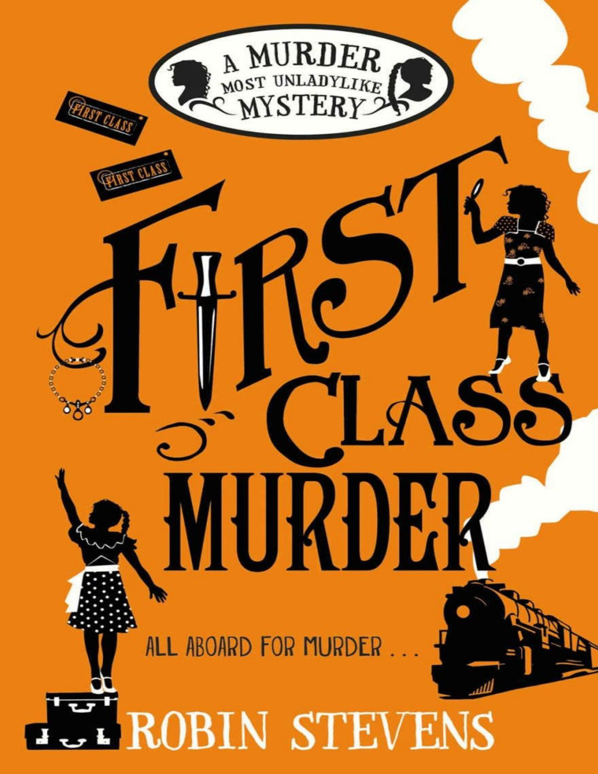 First Class Murder A Murder Most Unladylike Mystery Stevens