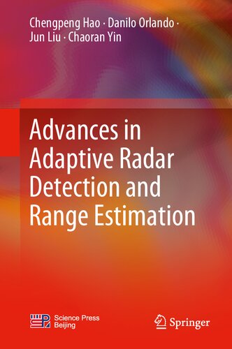 Advances In Adaptive Radar Detection And Range Estimation 1st Edition Chengpeng Hao