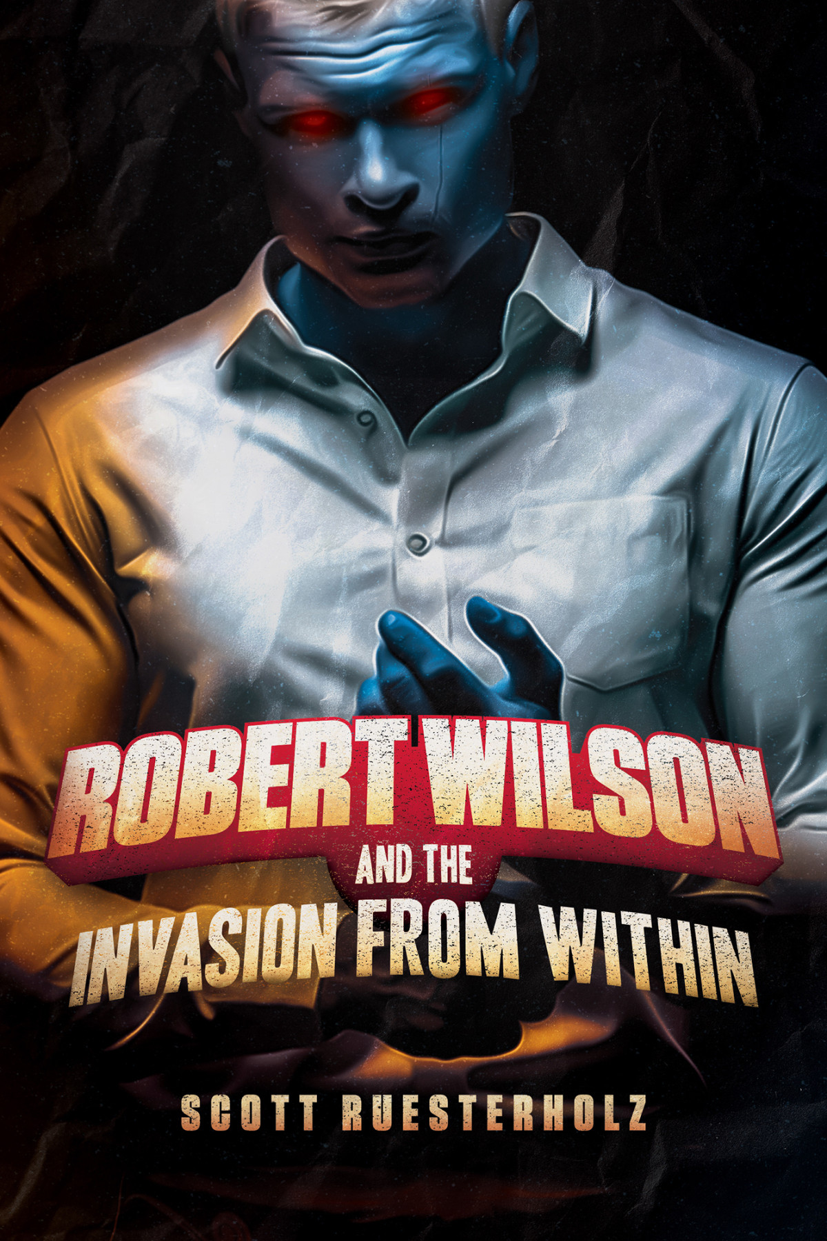 Robert Wilson And The Invasion From Within Scott Ruesterholz