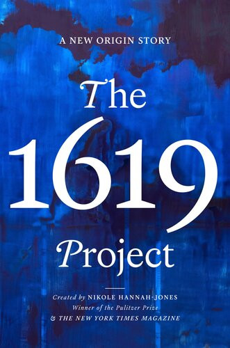 The 1619 Project A New American Origin Story Nikole Hannahjones