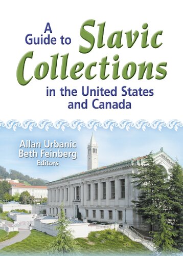 A Guide To Slavic Collections In The United States And Canada Allan Urbanic Beth Feinberg Eds