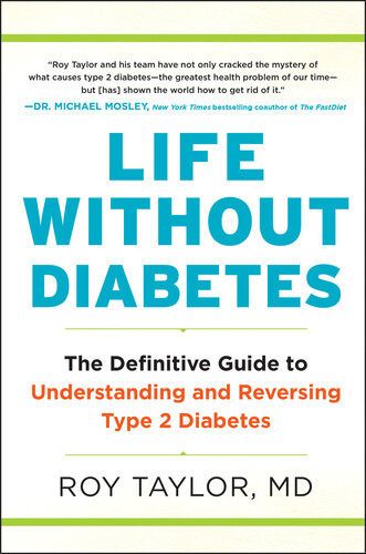 Life Without Diabetes The Definitive Guide To Understanding And Reversing Type 2 Diabetes Roy Taylor