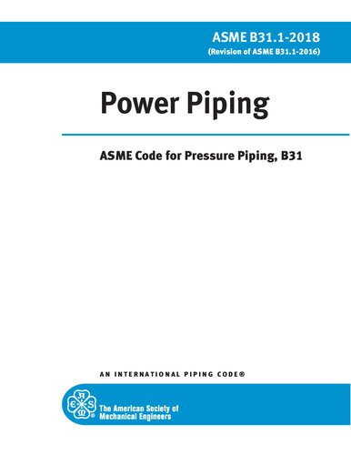 Asme B311 2018 Power Piping Asme Code For Pressure Piping B31 1st Edition The American Society Of Mechanical Engineers