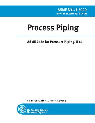 Asme B3132020 Process Piping Asme Code For Pressure Piping B31 1st Edition Asme