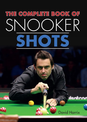 The Complete Book Of Snooker Shots David Horrix