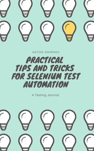 Practical Tips And Tricks For Selenium Test Automation Anton Smirnov