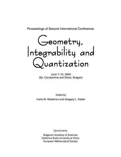 Geometry Integrability And Quantization Proceedings Of Second International Conference June 715 2000 Sts Constantine And Elena Bulgaria Ivala M Mladenov Gregory L Naber