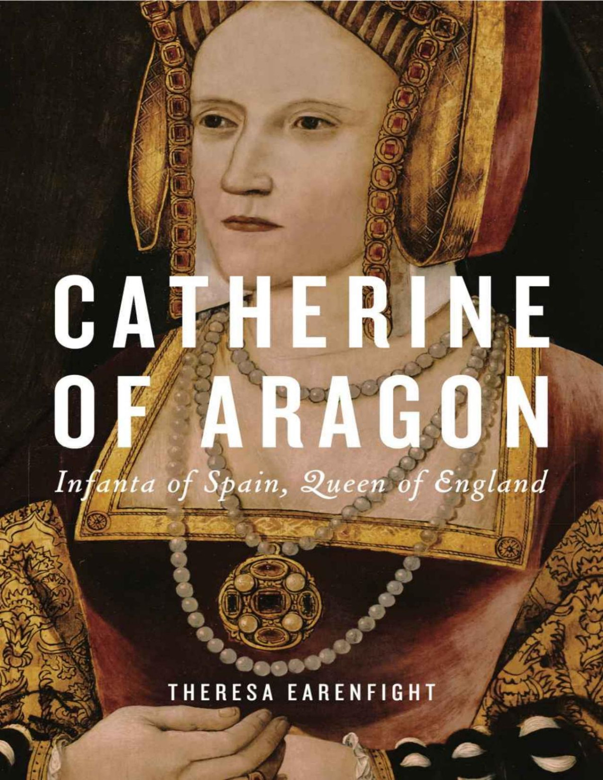 Catherine Of Aragon Infanta Of Spain Queen Of England 1st Theresa Earenfight