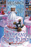 Wedding Bear Blues Shamelessly Adorable Teddy Bear Mystery 4 Meg Macy