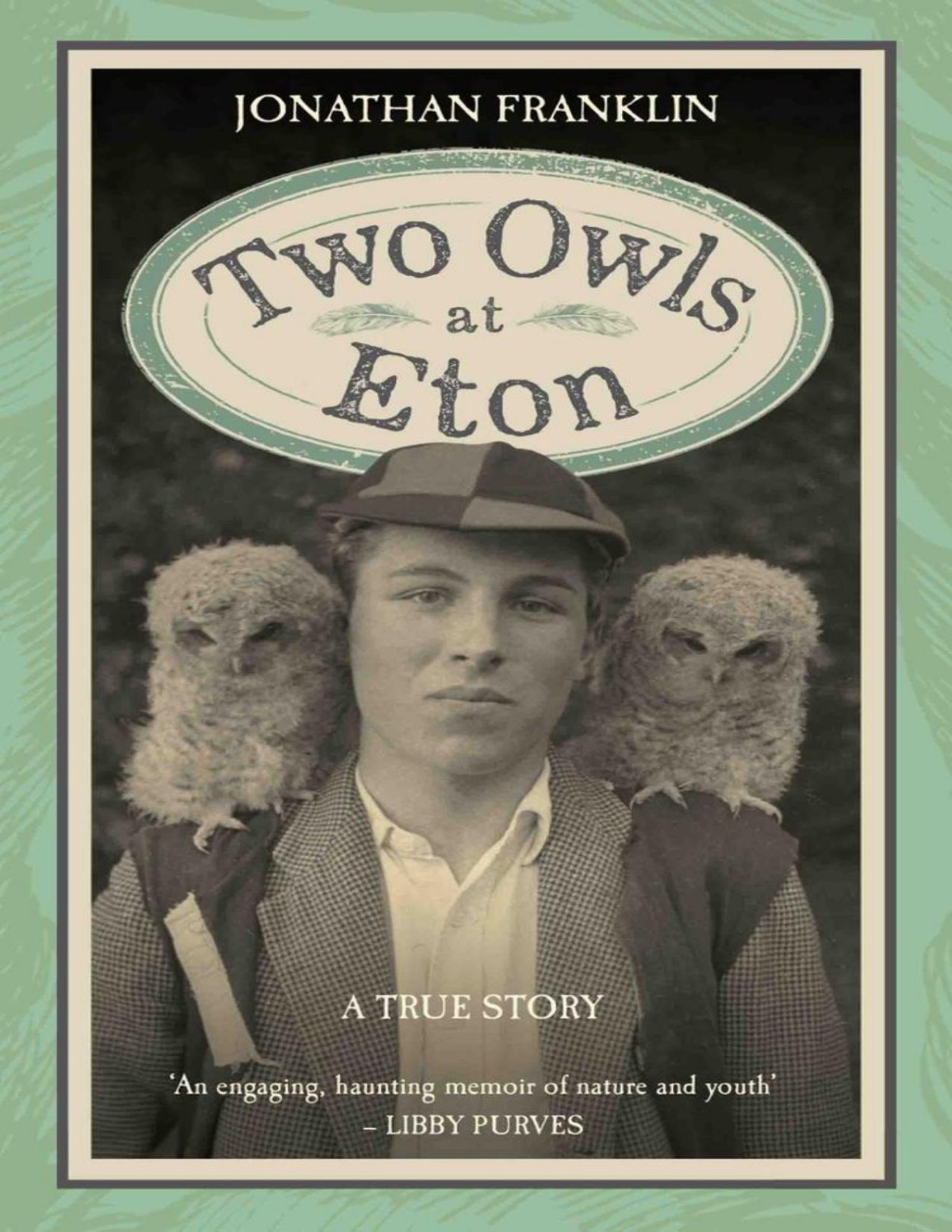Two Owls At Eton A True Story Second Edition 2nd Edition Jonathan Franklin