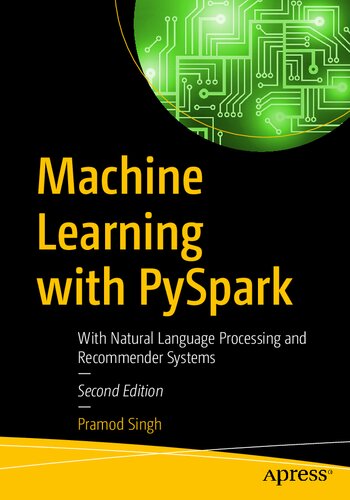 Machine Learning With Pyspark With Natural Language Processing And Recommender Systems 2nd Ed Pramod Singh