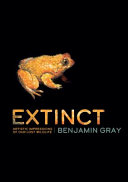 Extinct Artistic Impressions Of Our Lost Wildlife Gray Benjamin