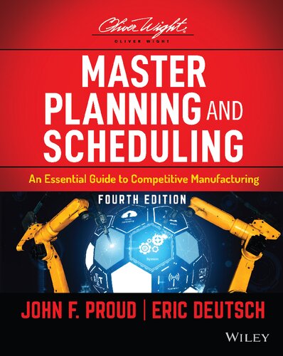 Master Planning And Scheduling An Essential Guide To Competitive Manufacturing The Oliver Wight Companies 4th Edition Proud