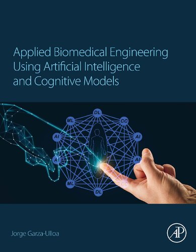 Applied Biomedical Engineering Using Artificial Intelligence And Cognitive Models 1st Edition Garza Ulloa