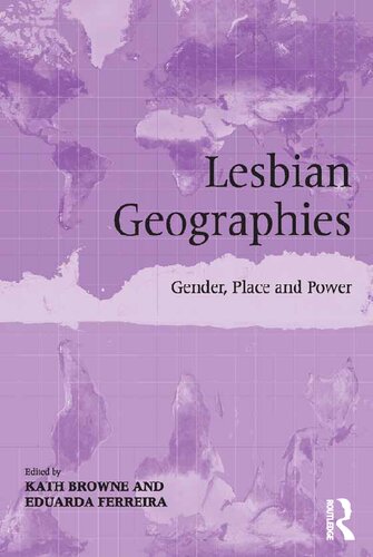 Lesbian Geographies Gender Place And Power 1st Edition Kath Browne