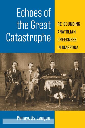 Echoes Of The Great Catastrophe Resounding Anatolian Greekness In Diaspora Panayotis League