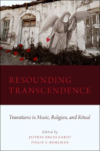 Resounding Transcendence Transitions In Music Religion And Ritual 1st Edition Jeffers Engelhardt Editor