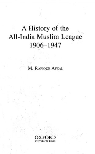 A History Of The Allindia Muslim League 19061947 1st Edition M Rafique Afzal