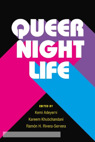 Queer Nightlife Triangulations Lesbiangayqueer Theaterdramaperformance 1st Edition Kemi Adeyemi