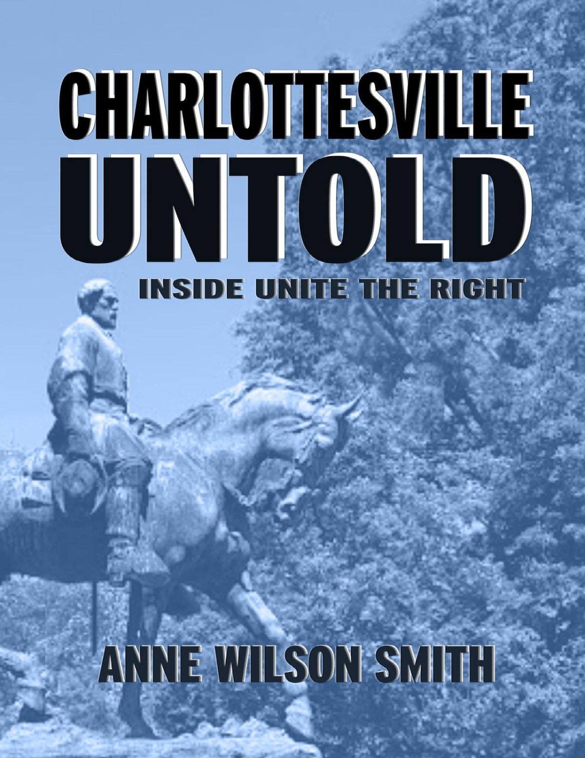 Charlottesville Untold Inside Unite The Right Smith Anne Wilson