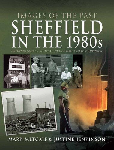 Sheffield In The 1980s Featuring Images Of Sheffield Photographer Martin Jenkinson Mark Metcalf
