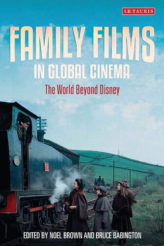 Family Films In Global Cinema The World Beyond Disney Noel Brown Editor