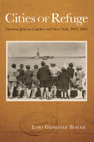 Cities Of Refuge German Jews In London And New York 19351945 Lori Gemeiner Bihler