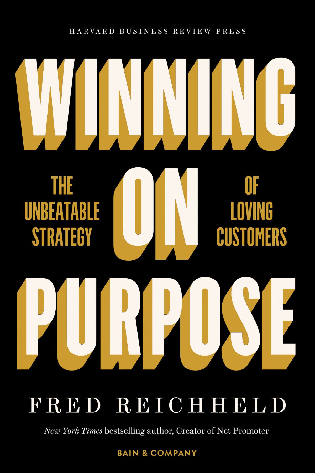Winning On Purpose The Unbeatable Strategy Of Loving Customers Fred Reichheld